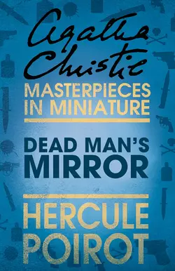 The Dead Man’s Mirror: A Hercule Poirot Short Story Агата Кристи