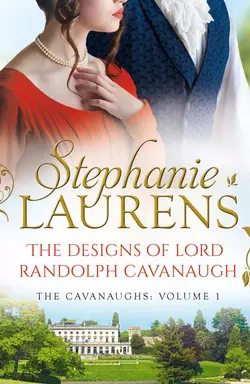 The Designs Of Lord Randolph Cavanaugh: #1 New York Times bestselling author Stephanie Laurens returns with an uputdownable new historical romance Stephanie Laurens