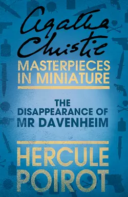 The Disappearance of Mr Davenheim: A Hercule Poirot Short Story, Агата Кристи