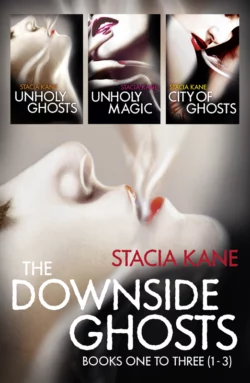 The Downside Ghosts Series Books 1-3: Unholy Ghosts, Unholy Magic, City of Ghosts, Stacia Kane