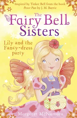 The Fairy Bell Sisters: Lily and the Fancy-dress Party Margaret McNamara