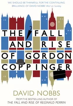 The Fall and Rise of Gordon Coppinger, David Nobbs