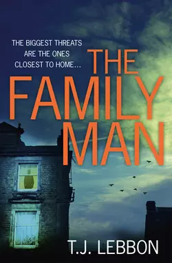 The Family Man: An edge-of-your-seat read that you won’t be able to put down, T.J. Lebbon