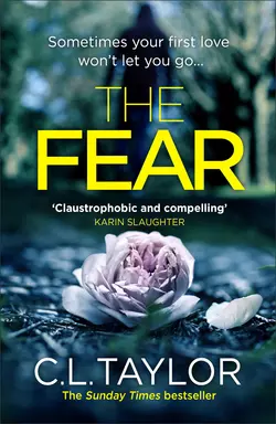 The Fear: The sensational new thriller from the Sunday Times bestseller that you need to read in 2018 C.L. Taylor