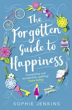 The Forgotten Guide to Happiness: The unmissable debut, perfect for anyone who loved THE KEEPER OF LOST THINGS, Sophie Jenkins