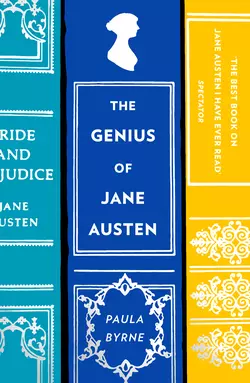 The Genius of Jane Austen: Her Love of Theatre and Why She Is a Hit in Hollywood Paula Byrne