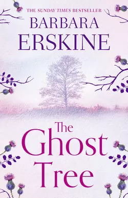 The Ghost Tree: Gripping historical fiction from the Sunday Times Bestseller Barbara Erskine