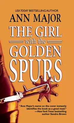 The Girl with the Golden Spurs, Ann Major