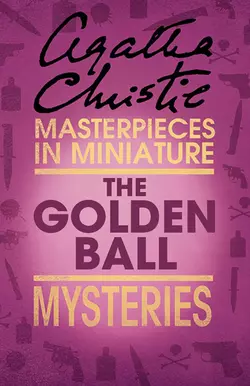 The Golden Ball: An Agatha Christie Short Story Агата Кристи