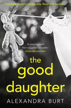 The Good Daughter: A gripping  suspenseful  page-turning thriller Alexandra Burt