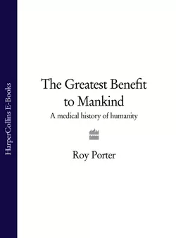 The Greatest Benefit to Mankind: A Medical History of Humanity, Roy Porter