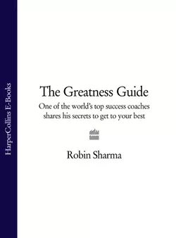 The Greatness Guide: One of the World′s Top Success Coaches Shares His Secrets to Get to Your Best, Робин Шарма