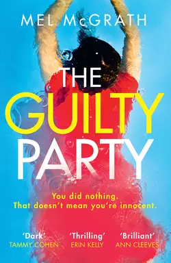 The Guilty Party: A new gripping thriller from the 2018 bestselling author Mel McGrath, Mel McGrath