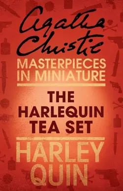 The Harlequin Tea Set: An Agatha Christie Short Story Агата Кристи