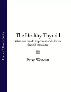 The Healthy Thyroid: What you can do to prevent and alleviate thyroid imbalance, Patsy Westcott