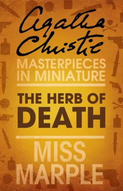 The Herb of Death: A Miss Marple Short Story Агата Кристи