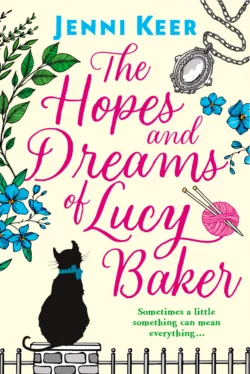 The Hopes and Dreams of Lucy Baker: The most heart-warming book you’ll read this year, Jenni Keer