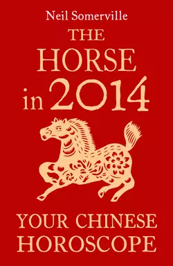 The Horse in 2014: Your Chinese Horoscope, Neil Somerville