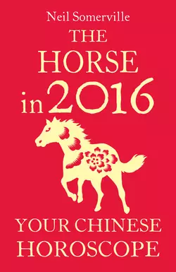 The Horse in 2016: Your Chinese Horoscope Neil Somerville