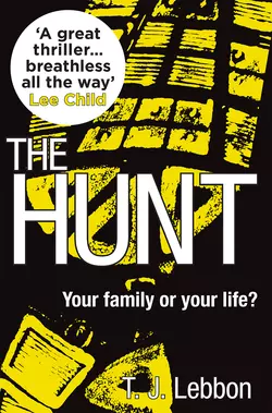 The Hunt: ‘A great thriller...breathless all the way’ – LEE CHILD T.J. Lebbon