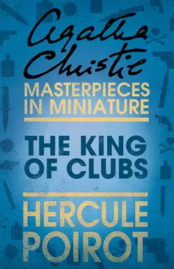 The King of Clubs: A Hercule Poirot Short Story Агата Кристи