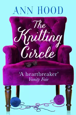 The Knitting Circle: The uplifting and heartwarming novel you need to read this year Ann Hood