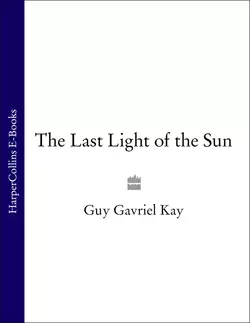 The Last Light of the Sun Guy Gavriel Kay