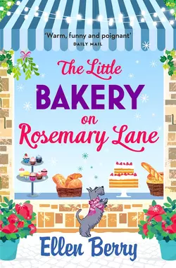 The Little Bakery on Rosemary Lane: The best feel-good romance to curl up with in 2018, Ellen Berry