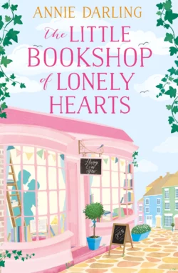 The Little Bookshop of Lonely Hearts: A feel-good funny romance, Annie Darling