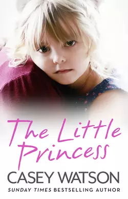 The Little Princess: The shocking true story of a little girl imprisoned in her own home, Casey Watson