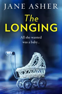 The Longing: A bestselling psychological thriller you won’t be able to put down, Jane Asher