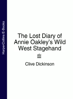 The Lost Diary of Annie Oakley’s Wild West Stagehand, Clive Dickinson