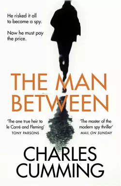 The Man Between: The gripping new spy thriller you need to read in 2018, Charles Cumming