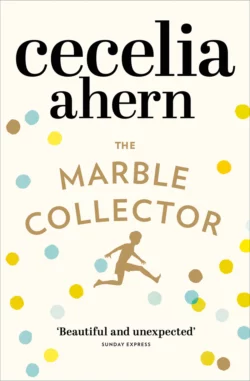 The Marble Collector: The life-affirming  gripping and emotional bestseller about a father’s secrets Cecelia Ahern