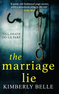 The Marriage Lie: Shockingly twisty  destined to become the most talked about psychological thriller in 2018! Kimberly Belle