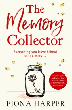 The Memory Collector: The emotional and uplifting new novel from the bestselling author of The Other Us Fiona Harper