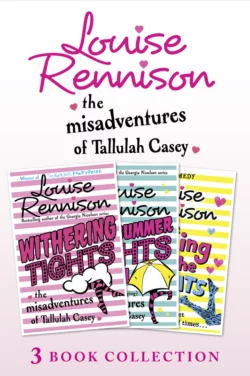 The Misadventures of Tallulah Casey 3-Book Collection: Withering Tights, A Midsummer Tights Dream and A Taming of the Tights, Louise Rennison