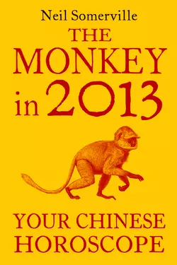 The Monkey in 2013: Your Chinese Horoscope, Neil Somerville