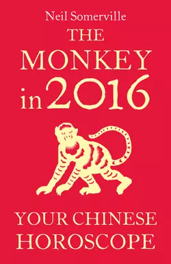 The Monkey in 2016: Your Chinese Horoscope, Neil Somerville