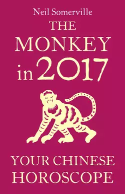 The Monkey in 2017: Your Chinese Horoscope Neil Somerville