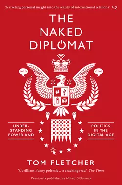 The Naked Diplomat: Understanding Power and Politics in the Digital Age, Том Флетчер