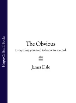 The Obvious: Everything You Need to Know to Succeed, James Dale