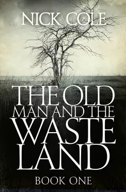 The Old Man and the Wasteland Nick Cole