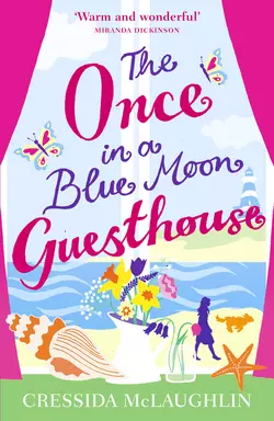 The Once in a Blue Moon Guesthouse: The perfect feelgood romance, Cressida McLaughlin