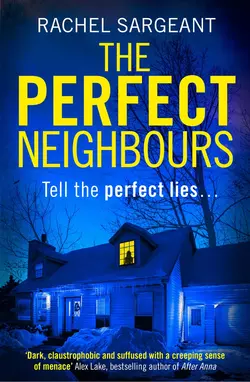 The Perfect Neighbours: A gripping psychological thriller with an ending you won’t see coming, Rachel Sargeant