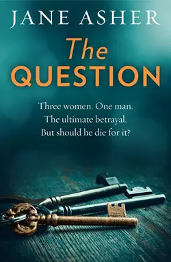 The Question: A bestselling psychological thriller full of shocking twists, Jane Asher