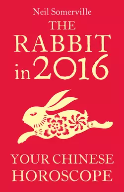 The Rabbit in 2016: Your Chinese Horoscope Neil Somerville