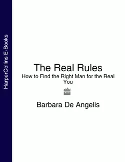 The Real Rules: How to Find the Right Man for the Real You, Barbara Angelis