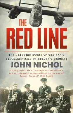 The Red Line: The Gripping Story of the RAF’s Bloodiest Raid on Hitler’s Germany John Nichol