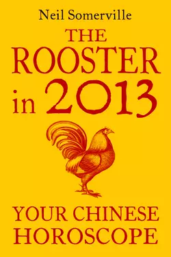 The Rooster in 2013: Your Chinese Horoscope, Neil Somerville